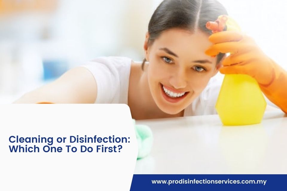 Cleaning or Disinfection: Which One To Do First?