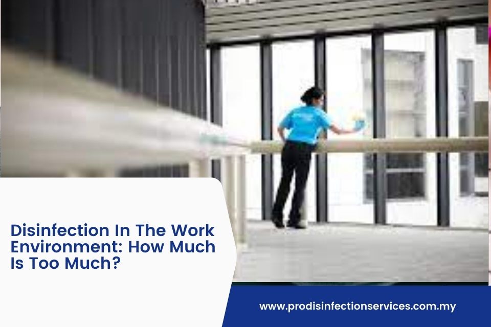 Disinfection In The Work Environment: How Much Is Too Much?